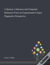 Capa do artigo Cohesion, Coherence And Temporal Reference From An Experimental Corpus Pragmatics Perspective