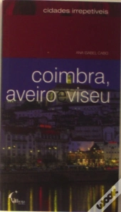 Coimbra, Aveiro e Viseu