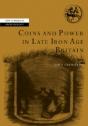Coins And Power In Late Iron Age Britain - Preview