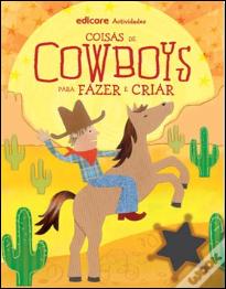 Coisas de Cowboys Para Fazer e Criar