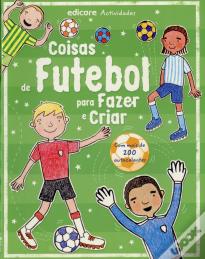 Coisas de Futebol para Fazer e Criar