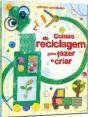 Coisas de reciclagem para fazer e criar - Preview