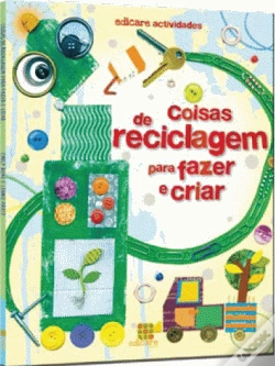 Capa do artigo Coisas de reciclagem para fazer e criar