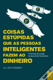 Capa do artigo Coisas Estúpidas que as Pessoas Inteligentes Fazem ao Dinheiro