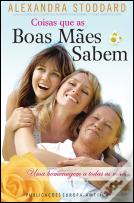 Coisas que as Boas Mães Sabem