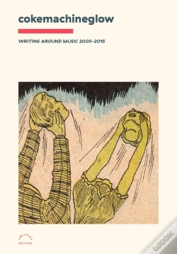 Capa do artigo Cokemachineglow: Writing Around Music 2005-2015