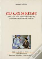 Colá S. Jon, Oh Que Sabe!