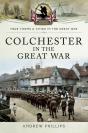 Colchester In The Great War - Preview