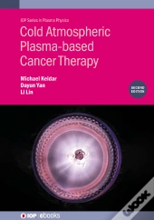 Cold Atmospheric Plasma-Based Cancer Therapy (Second Edition)