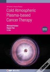 Cold Atmospheric Plasma-Based Cancer Therapy (Second Edition)