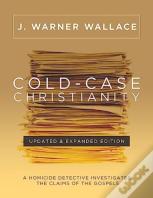 Cold-Case Christianity (Updated & Expanded Edition)