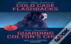Cold Case Flashbacks / Guarding Colton'S Child