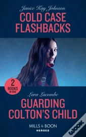 Cold Case Flashbacks / Guarding Colton'S Child