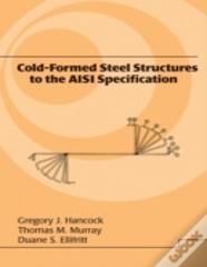 Cold-Formed Steel Structures To The Aisi Specification