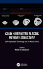 Cold Hibernated Elastic Memory Structure - Preview
