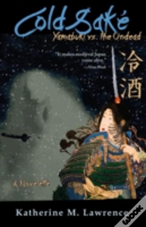 Cold Sake: Yamabuki Vs. The Undead