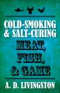 Cold-Smoking & Salt-Curing Meat, Fish, & Game - Preview