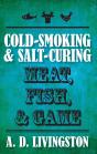 Cold-Smoking & Salt-Curing Meat, Fish, & Game - Preview