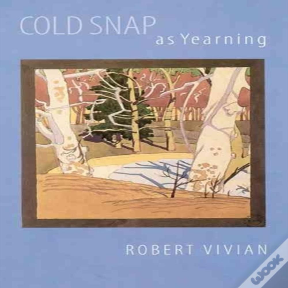 Cold Snap As Yearning