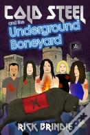Cold Steel And The Underground Boneyard