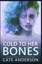 Cold To Her Bones - Preview