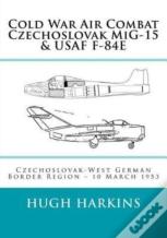 Cold War Air Combat, Czechoslovak Mig-15 & Usaf F-84e