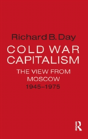 Cold War Capitalism: The View From Moscow, 1945-1975 - Preview
