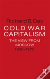 Cold War Capitalism: The View From Moscow, 1945-1975