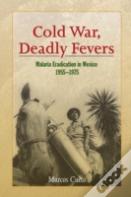Cold War, Deadly Fevers