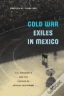 Cold War Exiles In Mexico