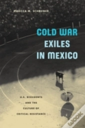 Cold War Exiles In Mexico