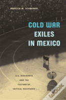 Cold War Exiles In Mexico