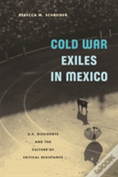 Cold War Exiles In Mexico