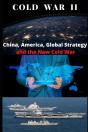 Cold War Ii? China, America, Global Strategy, And The New Cold War - Preview