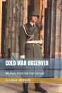 Cold War Observer: My Diary From The Iro - Preview