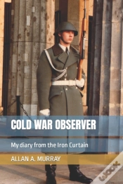 Capa do artigo Cold War Observer: My Diary From The Iro