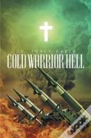 Cold Warrior Hell