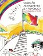 Coleção "As Mulheres E A República" - Preview