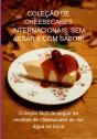 Coleção De Cheesecakes Internacionais, Sem Assar E Com Sabor! - Preview