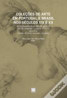 Coleções de Arte em Portugal e Brasil nos Séculos XIX e XX