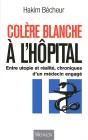 Colère Blanche À L'Hôpital ; Chronique D'Un Médecin Engagé - Preview