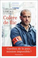 Colère De Flic ; Gardien De La Paix : Mission Impossible ?