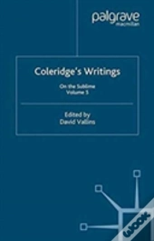 Coleridge'S Writings: On The Sublime