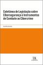 Coletânea de Legislação sobre Cibersegurança e Instrumentos de Combate ao Cibercrime - Preview