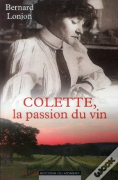 Colette, La Passion Du Vin