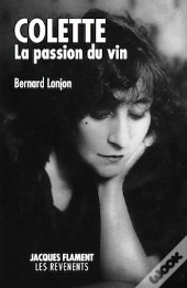 Colette, La Passion Du Vin