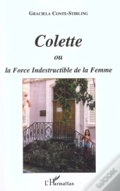 Colette Ou La Force Indestructible De La Femme