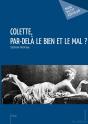 Colette, Par-Delà Le Bien Et Le Mal ? - Preview
