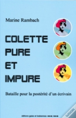 Capa do artigo Colette Pure Et Impure ; Bataille Pour La Postérité D'Un Écrivain