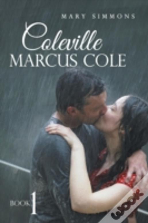 Coleville Marcus Cole: Book 1